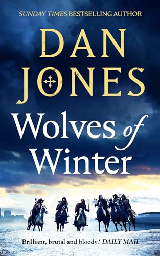 Wolves of Winter: The epic sequel to Essex Dogs from Sunday Times bestseller and historian Dan Jones von Head of Zeus Ltd.